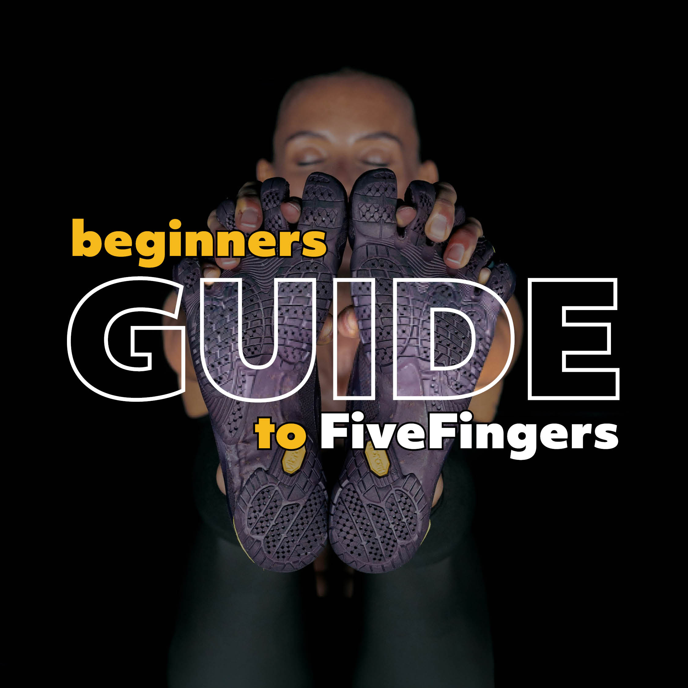 A Complete Beginners Guide to Vibram FiveFingers